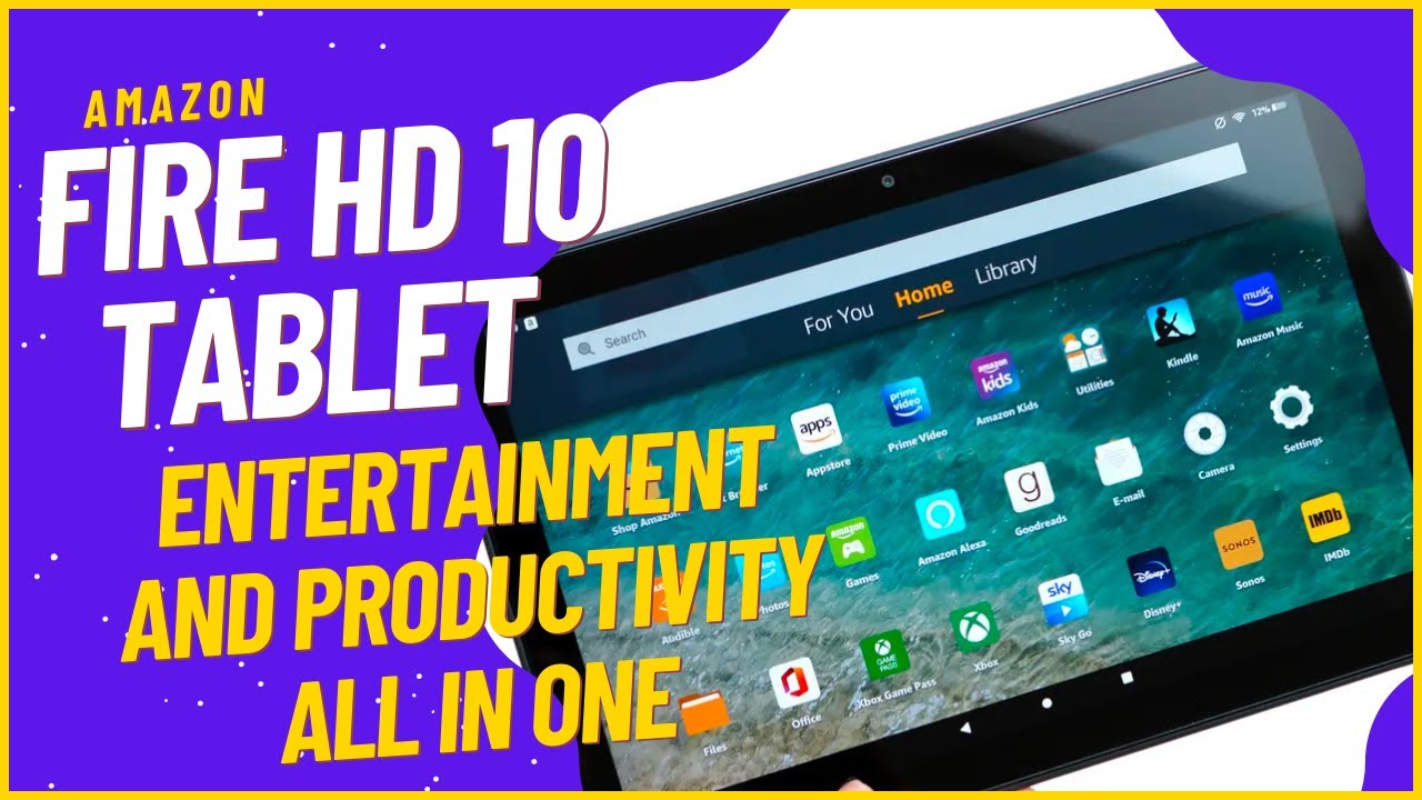Amazon Fire HD 10 Tablet: Tips and Tricks to Maximize Your Experience