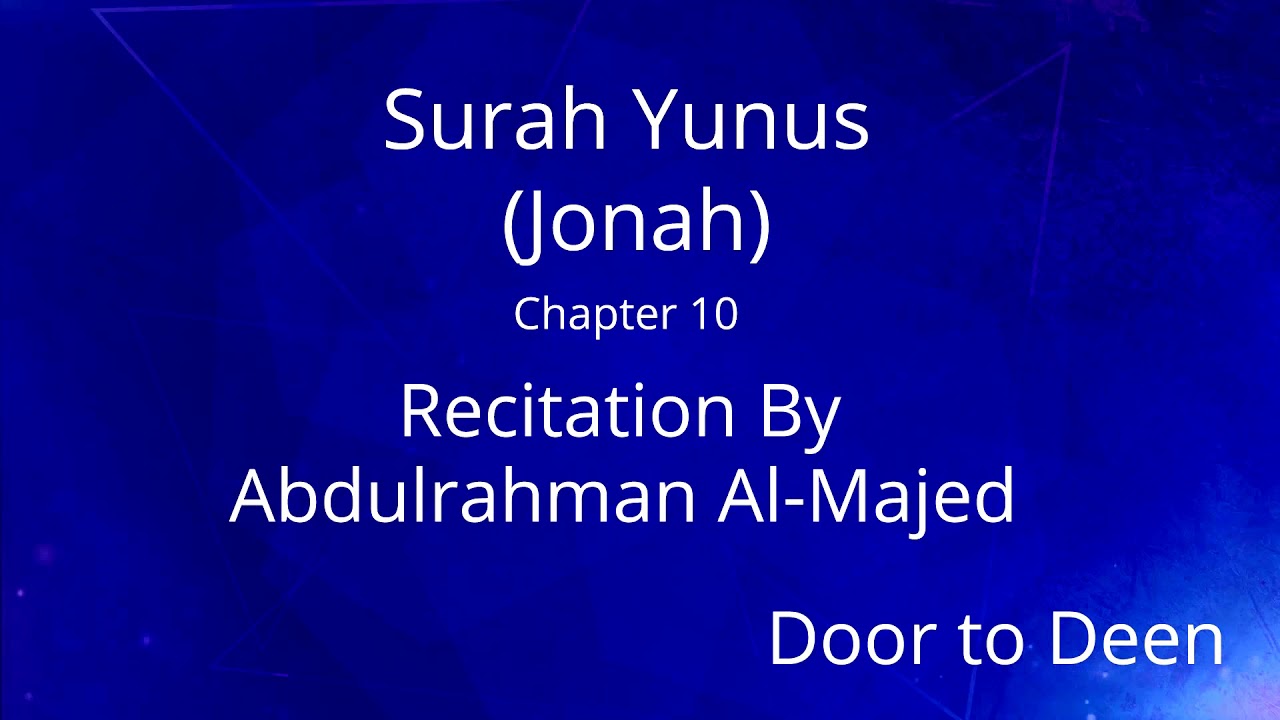 Surah Yunus (Jonah) Abdulrahman Al-Majed Quran Recitation