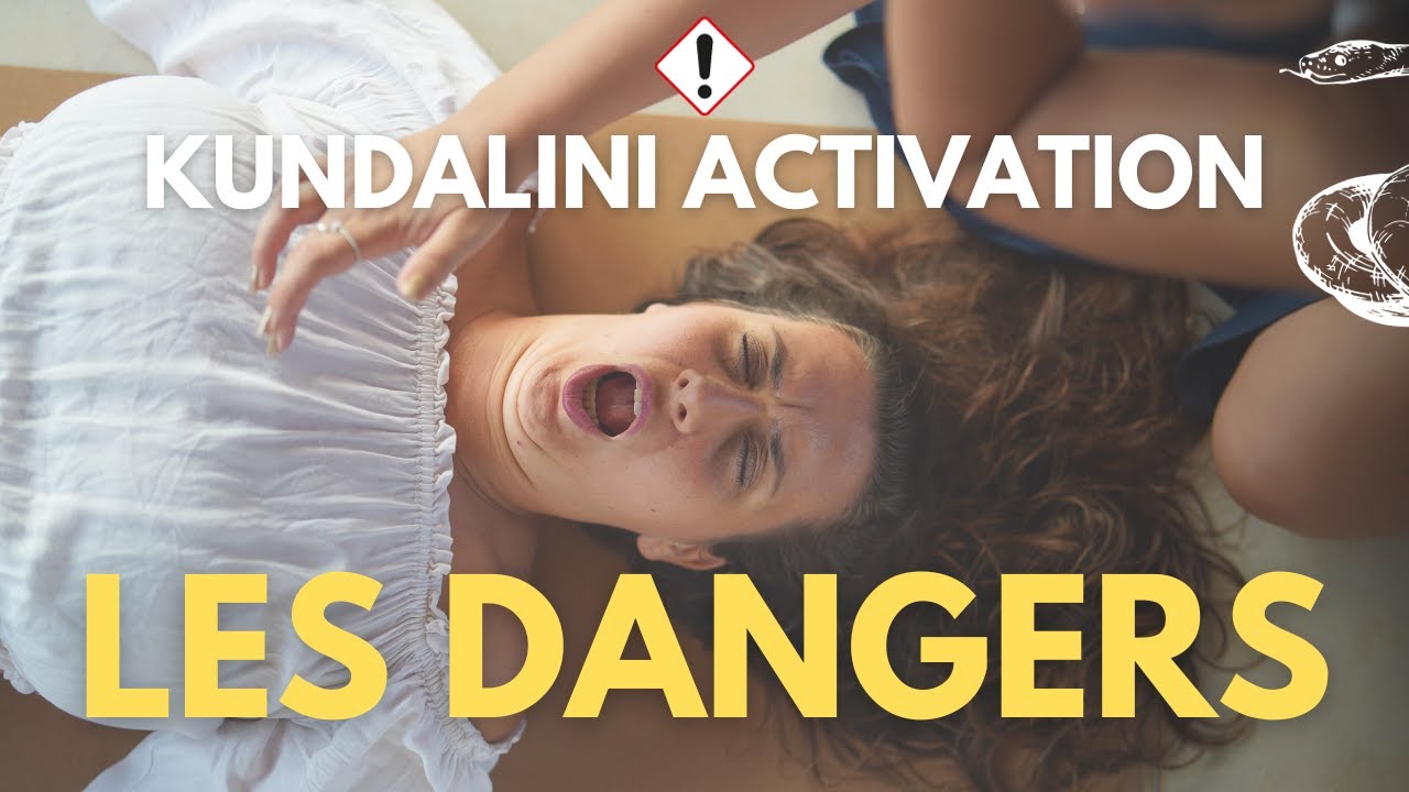 Les dangers de la Kundalini Activation !