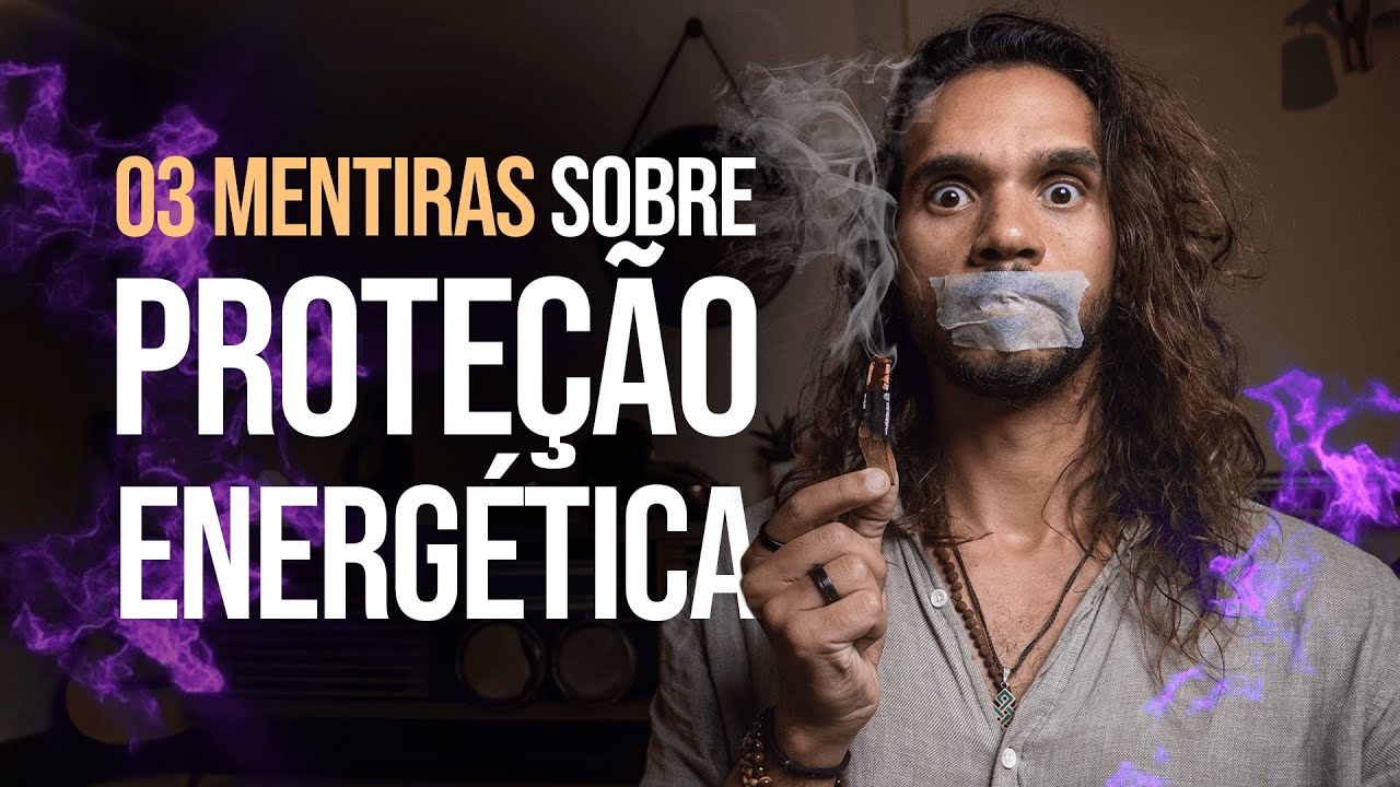 3 MENTIRAS SOBRE SE BLINDAR DE ENERGIA NEGATIVA