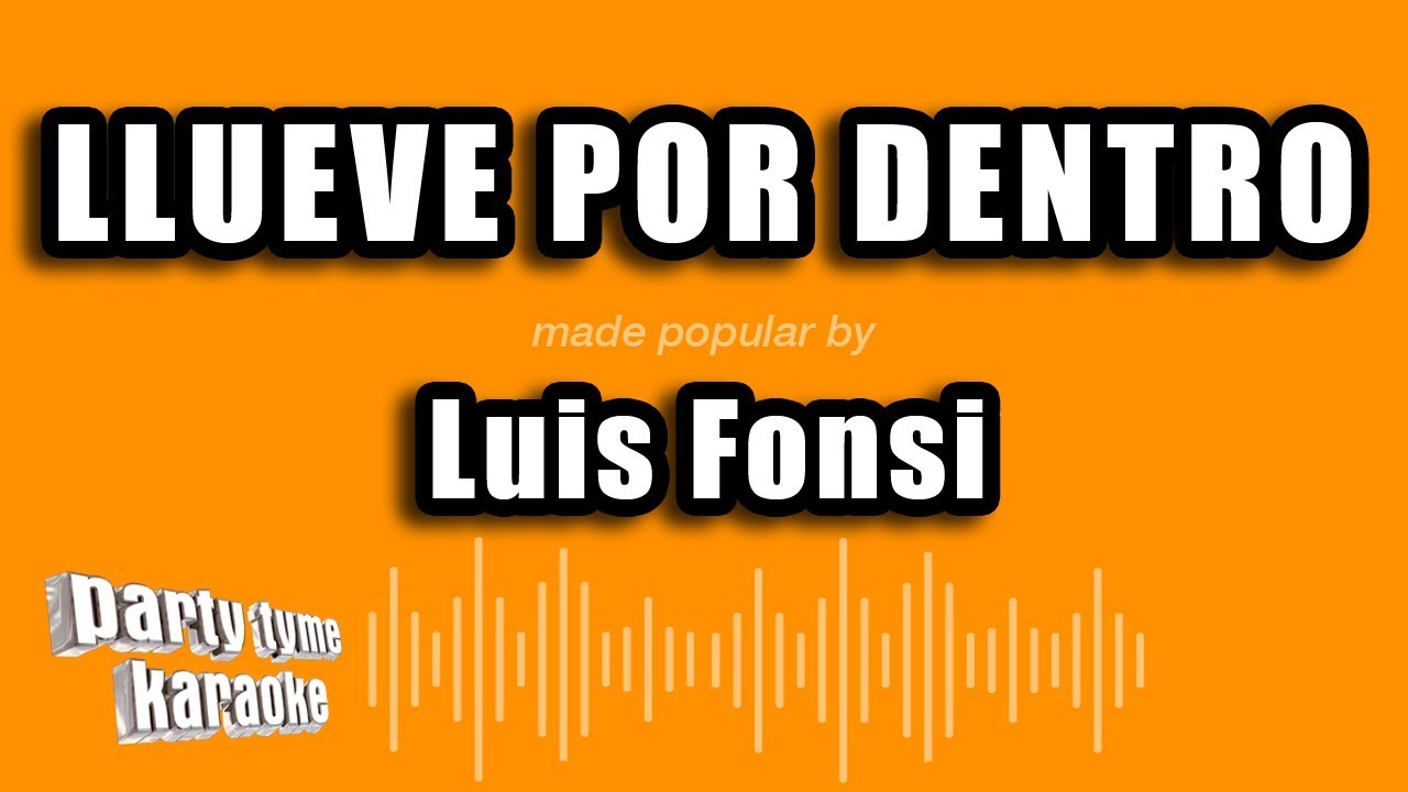 Luis Fonsi - Llueve Por Dentro (Versión Karaoke)