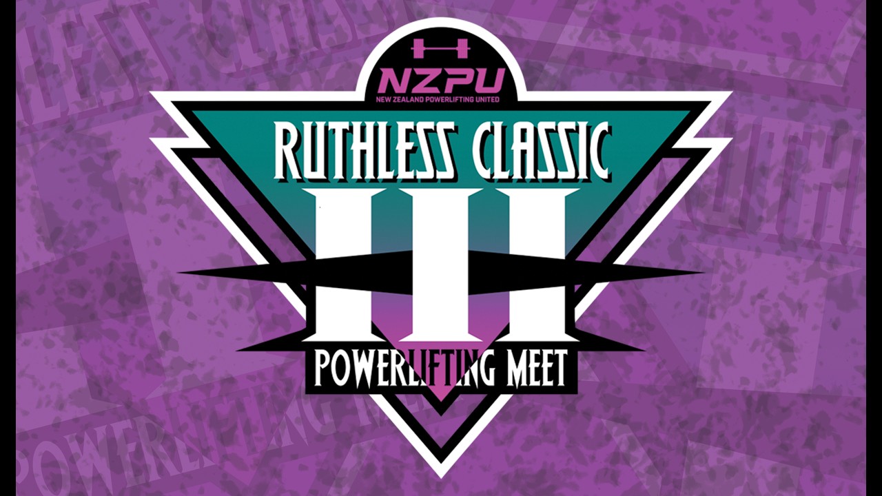 NZPU Ruthless Classic III - Powerlifting Meet