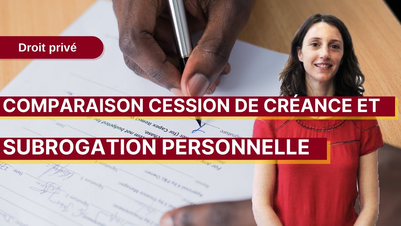 Droit privé : Comparaison cession de créance et subrogation personnelle