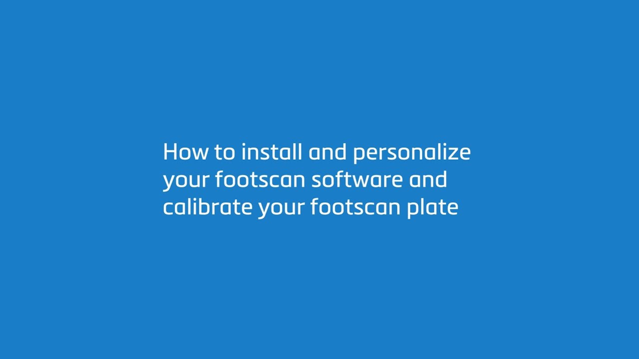 Materialise Motion | How to Install and Personalize Your Footscan Software Footscan Plate