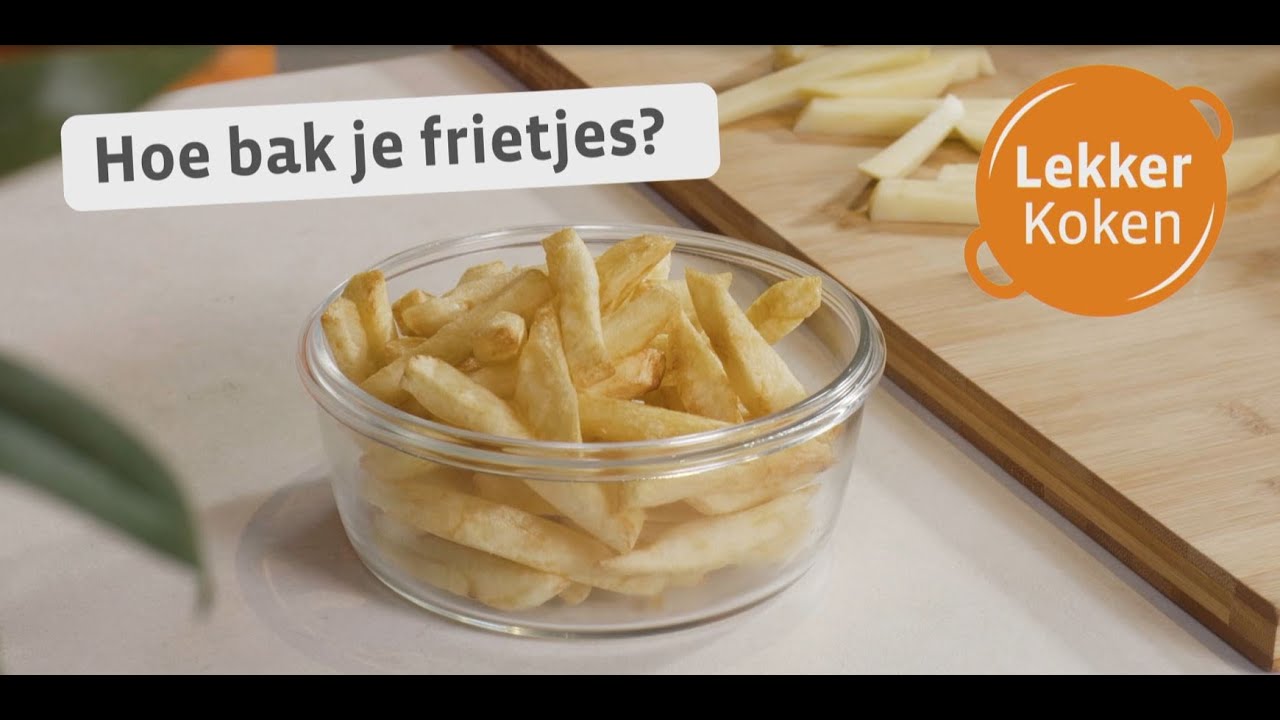 Hoe bak je frietjes? - Colruyt