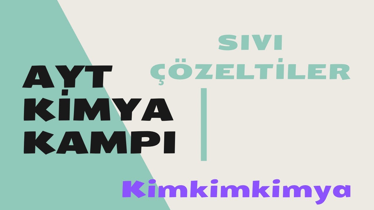 AYT KİMYA KAMPI- SIVI ÇÖZELTİLER 1
