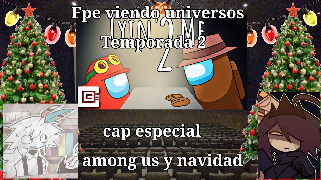 Fpe viendo universos (cap especial: Among us y Navidad)