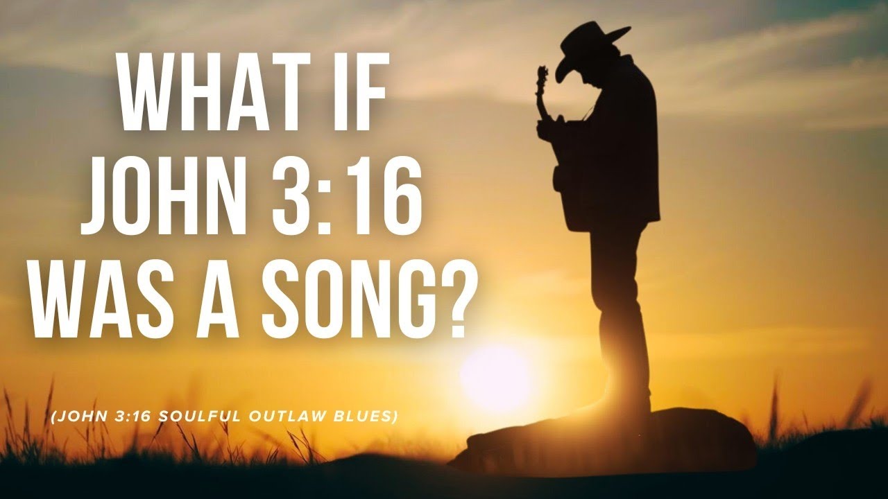 What If John 3:16 Was a Song? | (Outlaw Gospel Blues)