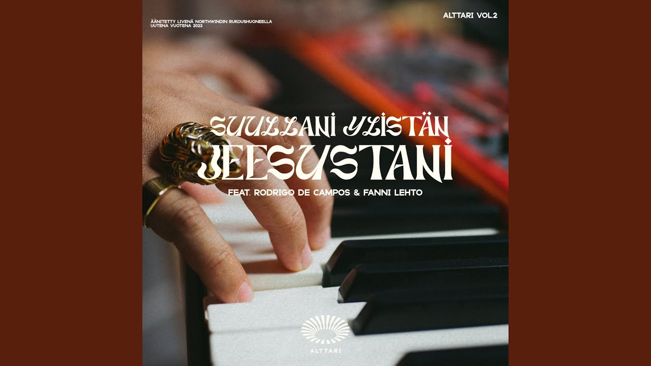 Suullani ylistän Jeesustani (feat. Rodrigo de Campos & Fanni Lehto)