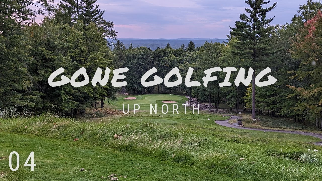 Gone Golfing: UP North - Part 04 - TimberStone