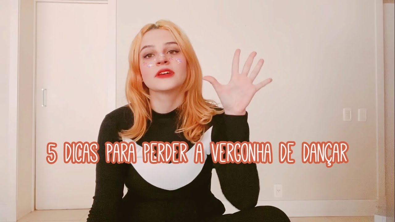 5 DICAS PARA PERDER VERGONHA DE DANÇAR