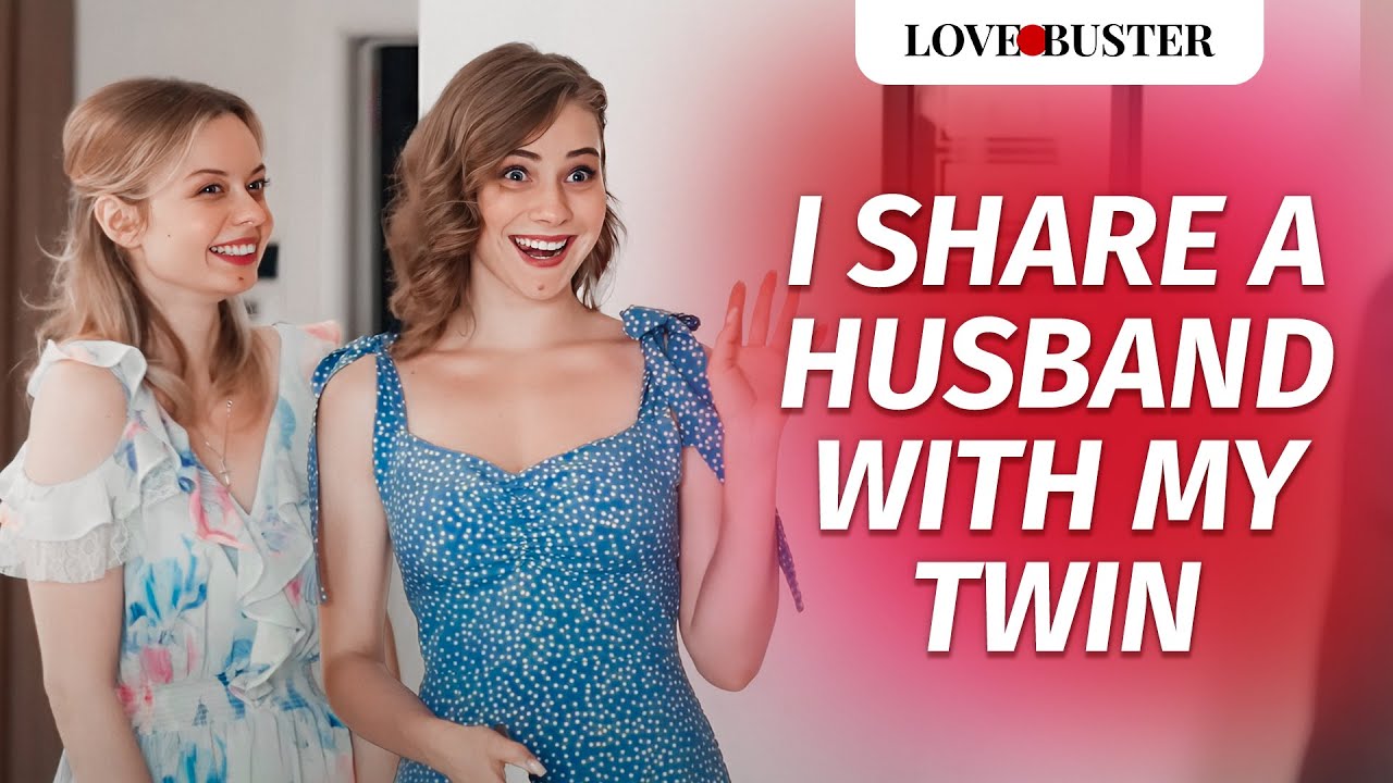 I Share A Husband With My Twin | @LoveBusterShow