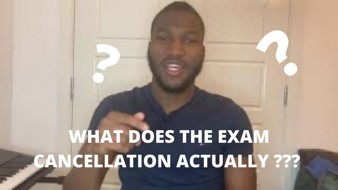 WHAT DOES EXAM CANCELLATION ACTUALLY MEAN?| 2021 FOR STUDENTS PT2