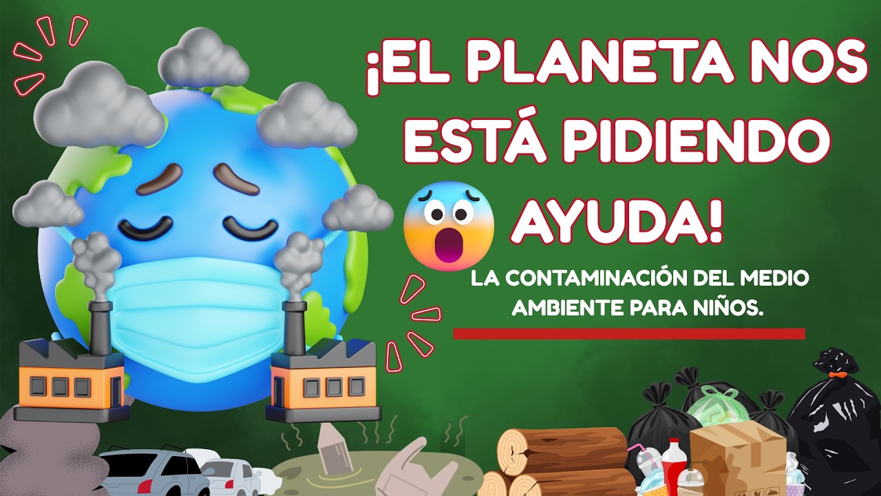 CONTAMINACIÓN DEL MEDIO AMBIENTE🌎🚯 /EXPLICACIÓN PARA NIÑOS. 🙋‍♀️