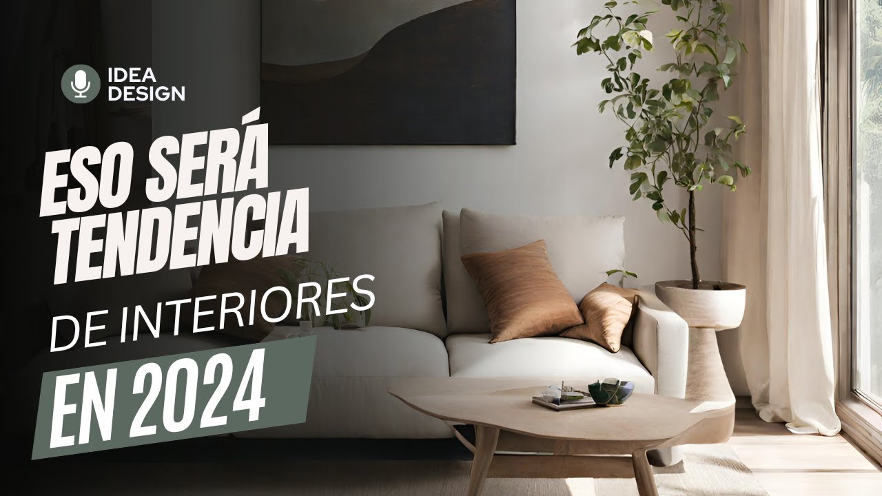 ✅ ESO SERÁ TENDENCIA DE INTERIORES EN 2024