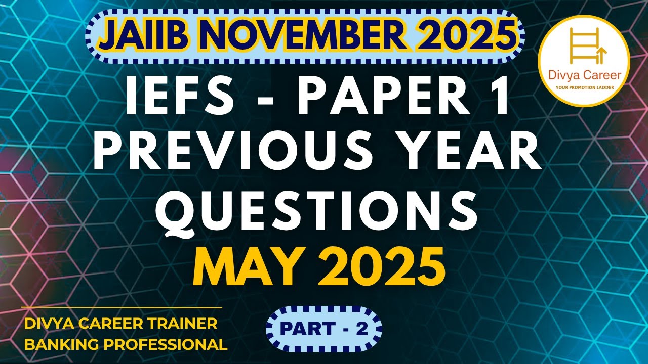 IEFS Previous Year Questions - Part 2 | JAIIB Nov 2025 | Divya Career - JAIIB CAIIB