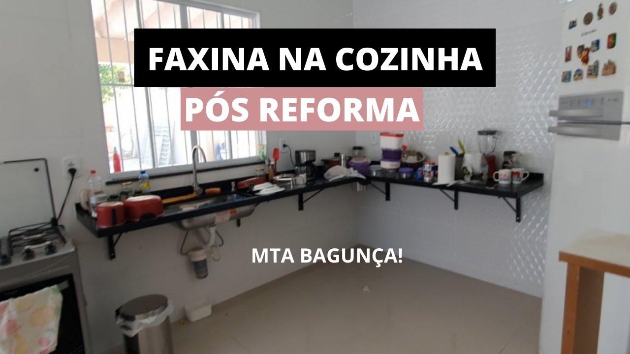 FAXINA NA COZINHA / PÓS REFORMA / FINALMENTE ACABOU A REFORMA / MTA BAGUNÇA