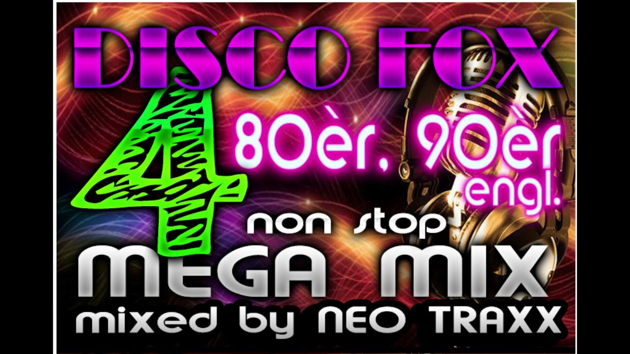DISCO  FOX MEGAMIX  4 - NON STOP HITS   80er , 90er engl  ( mixed by NEO TRAXX )