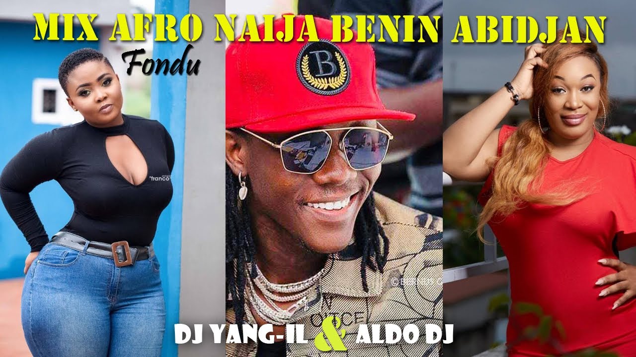 MIX fondu AFRO beat NAIJA BENIN IVOIRE TOGO | audio | DJ Yang-il & Aldo DJ | #dj #afrobeat #benin