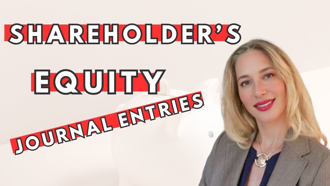 Shareholders Equity Journal Entries EXPLAINED in 8 Minutes
