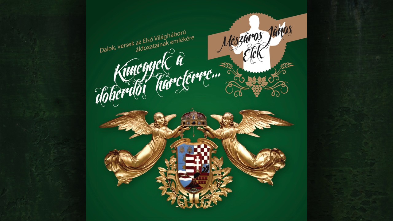 Mészáros János Elek - Kimegyek a doberdói harctérre
