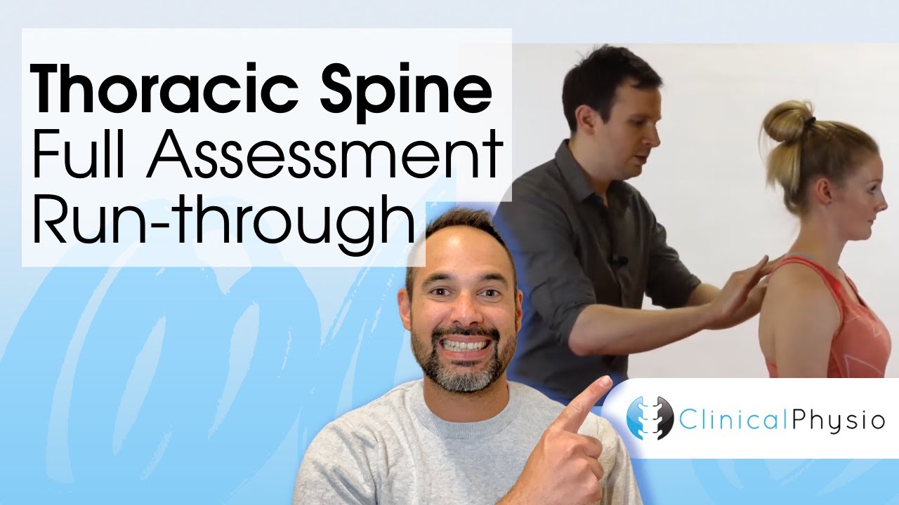 Thoracic Spine Full Assessment Run Through - Clinical Physio