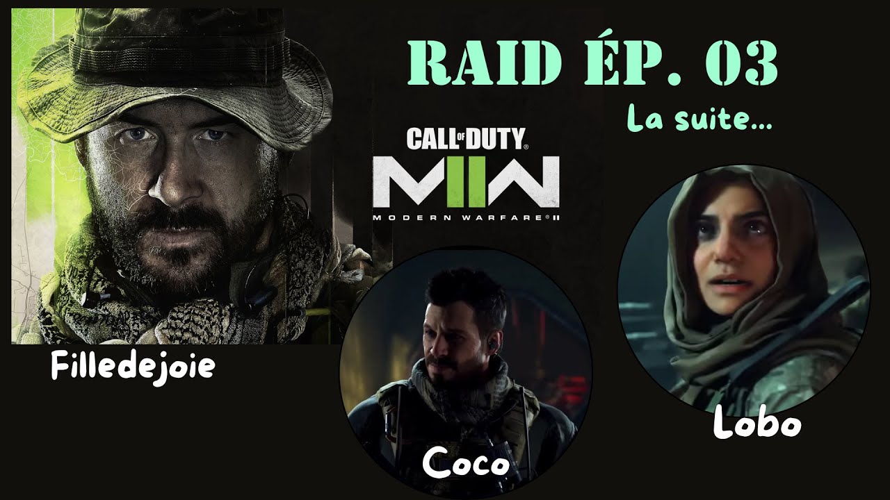Call of Duty MWII  -  RAID 3 - La suite / the continuation....