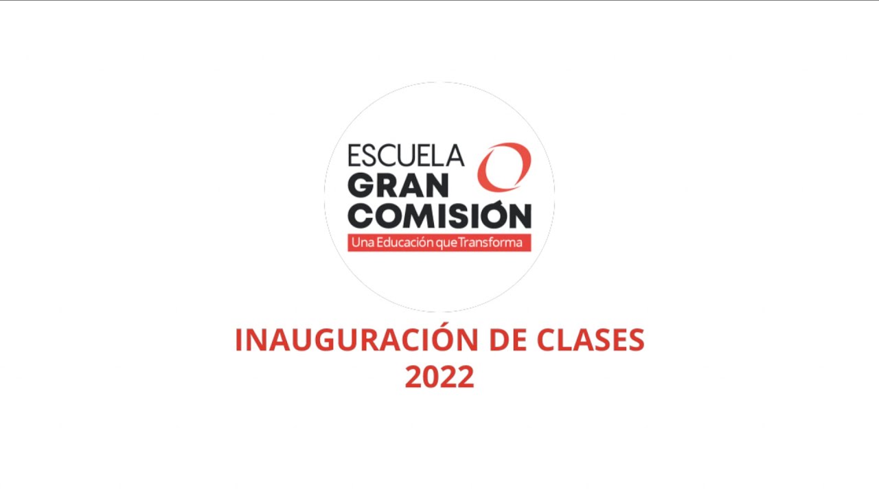 Programa Inauguración de Clases Escuela Gran Comisión modalidad español