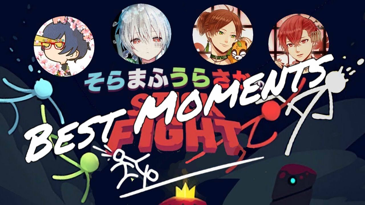 Stick Fight／SoraMafuUraSaka Best Moments