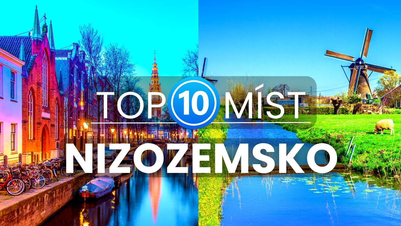 10 Nejlepších míst v Nizozemsku | Cestování a dovolená v Nizozemsku