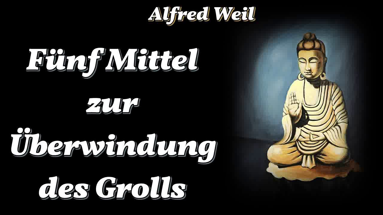 Fünf Mittel zur Überwindung des Grolls - Alfred Weil