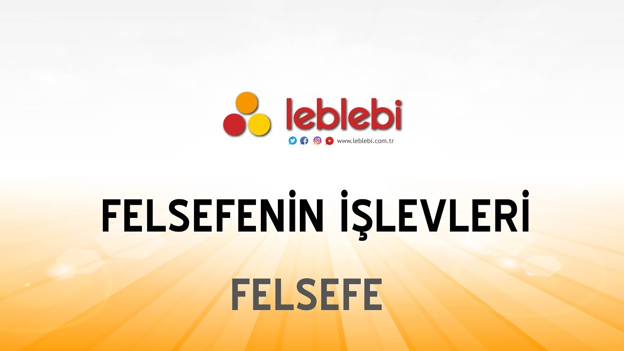 FELSEFE / FELSEFENİN İŞLEVLERİ