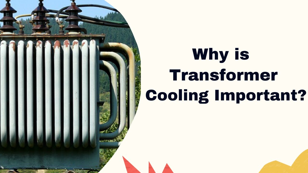 Why is Transformer Cooling Important?