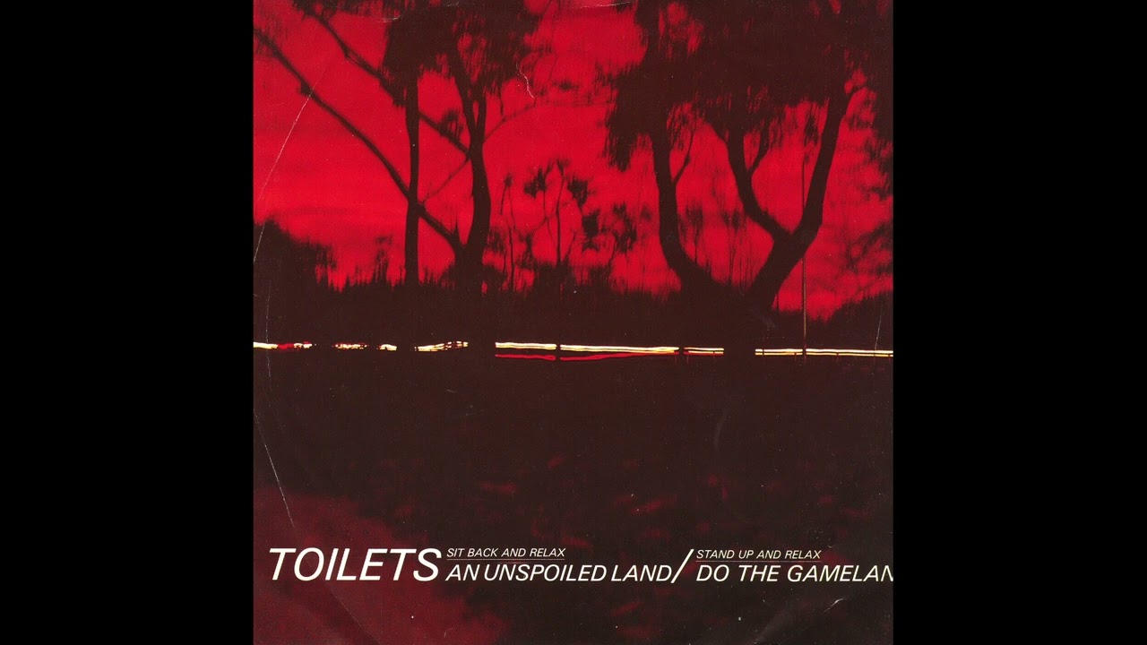 Toilets - An Unspoiled Land (7'' , 1981)