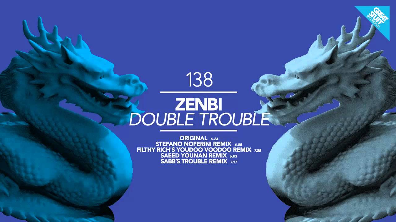 Zenbi - Double Trouble (Filthy Rich's Youdoo Voodoo Remix) [Great Stuff]