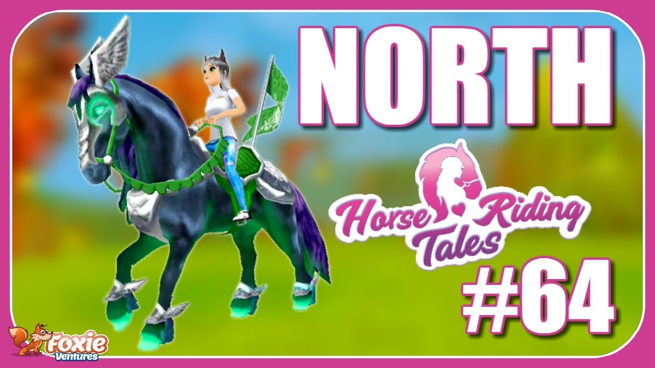 UNLOCKING NORTH - THE LAST ENCOUNTER - HORSE RIDING TALES - LET'S PLAY #64