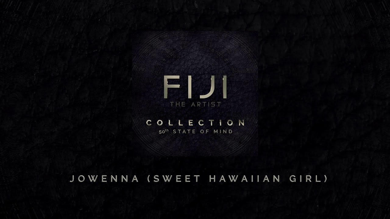 Fiji - Jowenna (Sweet Hawaiian Girl) (Audio)
