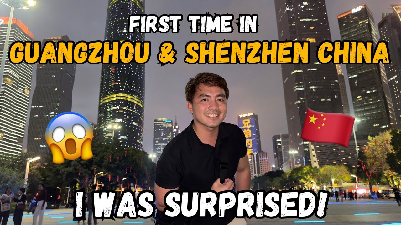 First Time in Guangzhou & Shenzhen, China: I WAS SURPRISED!