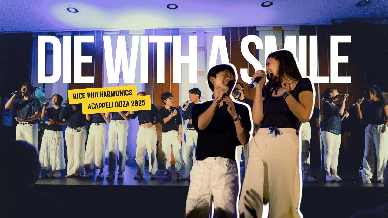 Die With A Smile |  Rice Acapellooza 2025