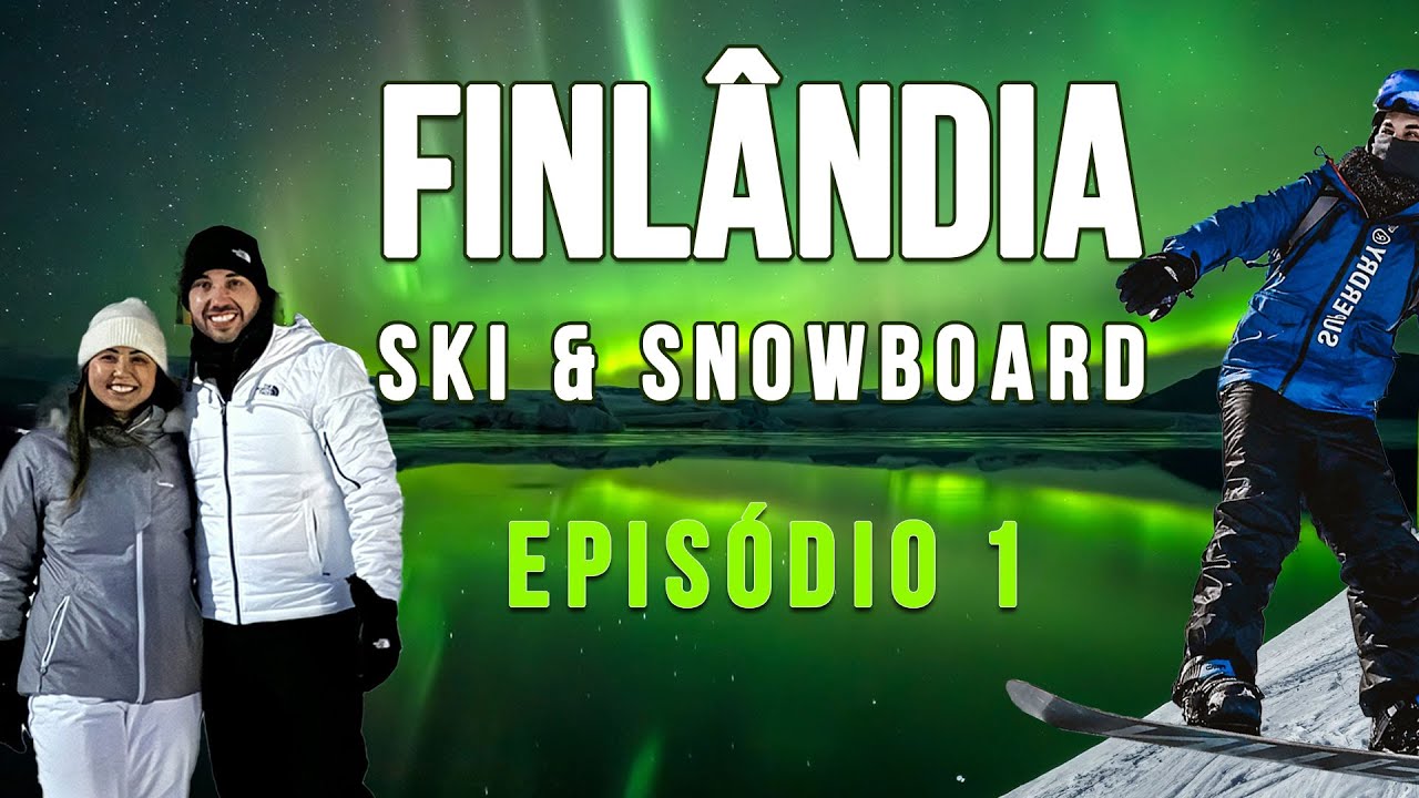 FINLÂNDIA (Lapônia) | Ski e Aurora Boreal - EP 1
