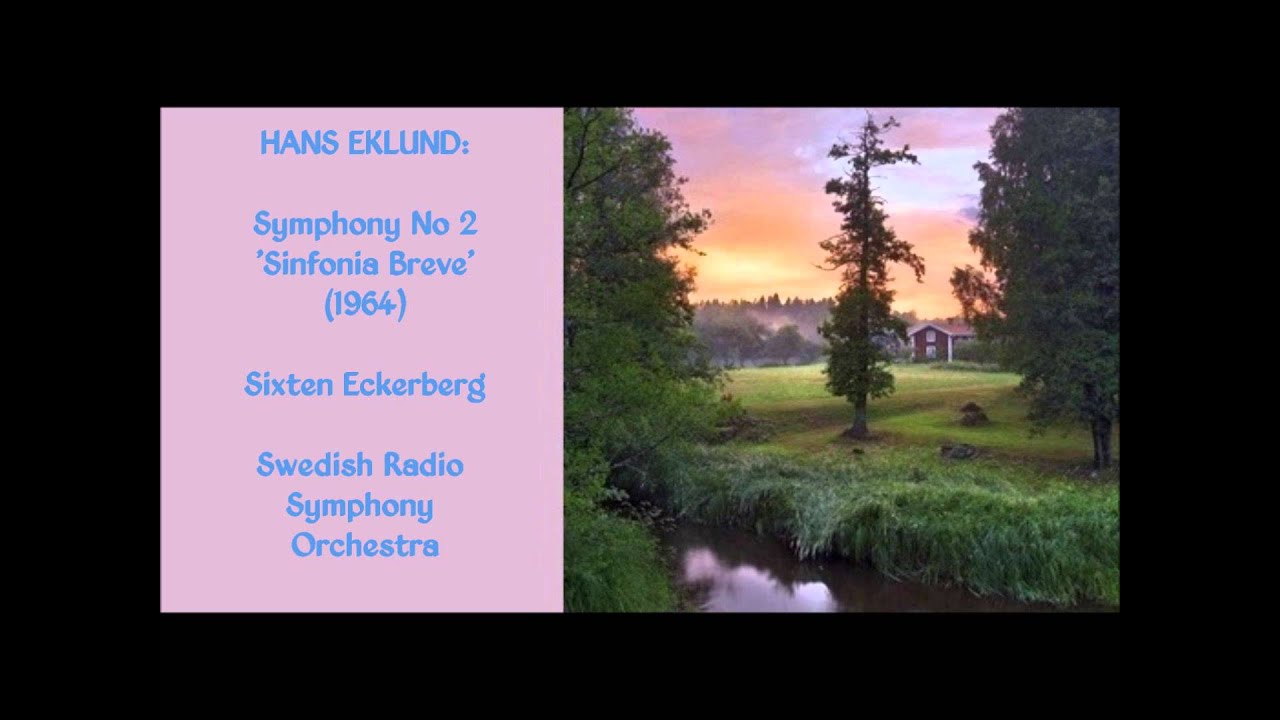 Hans Eklund: Symphony No 2 'Sinfonia Breve' (1964) [Eckerberg]