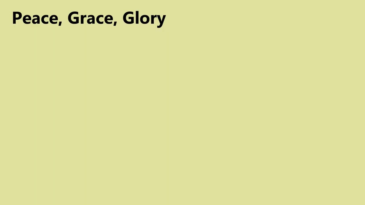 Peace, Grace, and Glory (pt. 1)