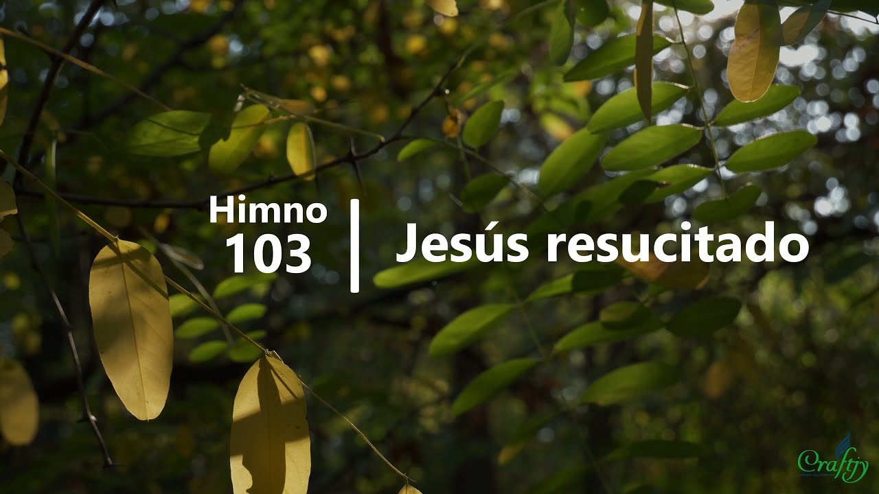 Himno 103 - Jesús resucitado - Himnario Adventista