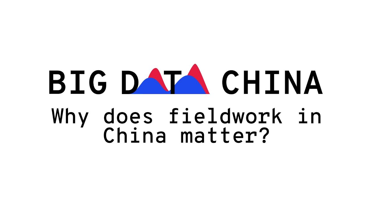 Big Data China - Why Fieldwork in China Matters