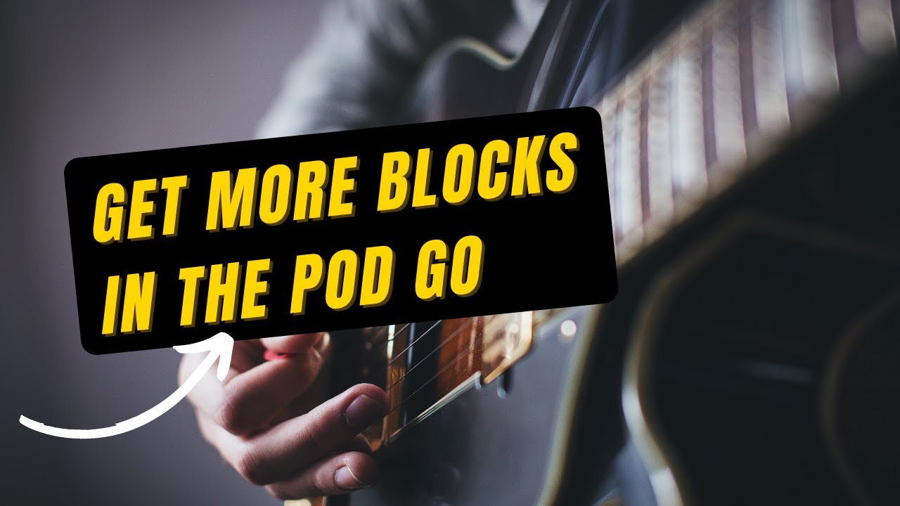 HOW TO GET MORE BLOCKS ON THE POD GO