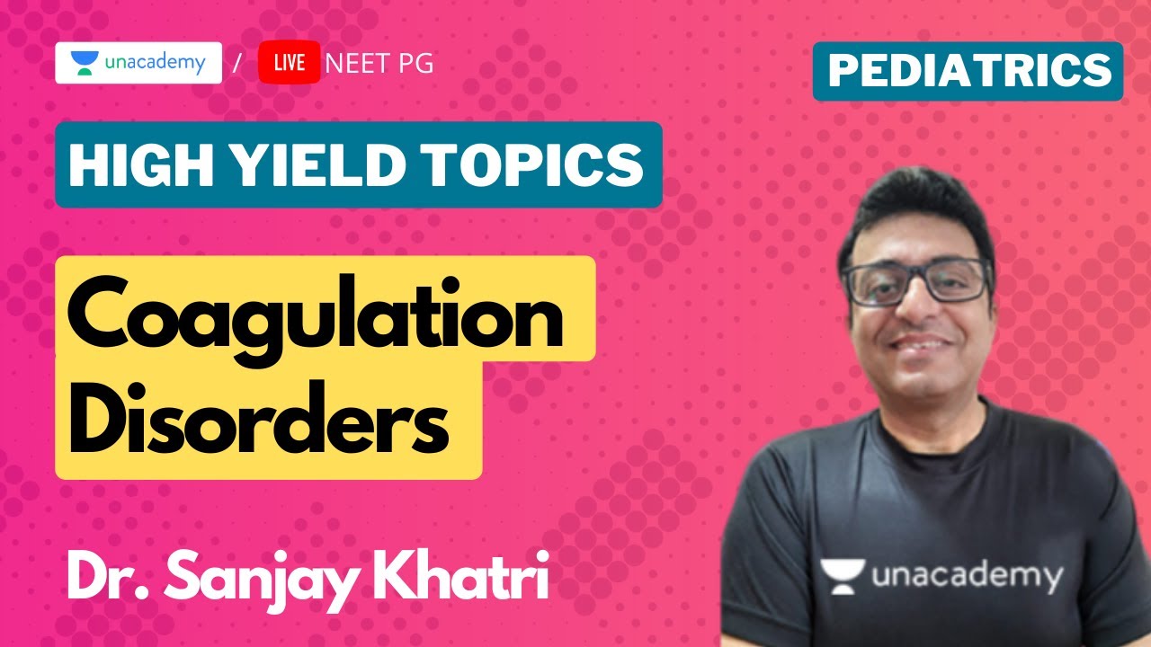 Pediatrics High Yield topics - Coagulation disorders with Dr. Sanjay Khatri