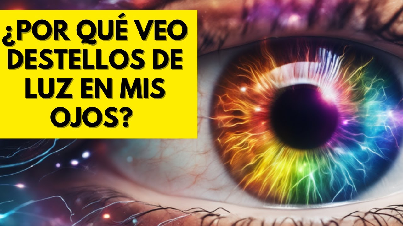 ¿POR QUÉ veo DESTELLOS de LUZ? Analizamos 8 posibles CAUSAS
