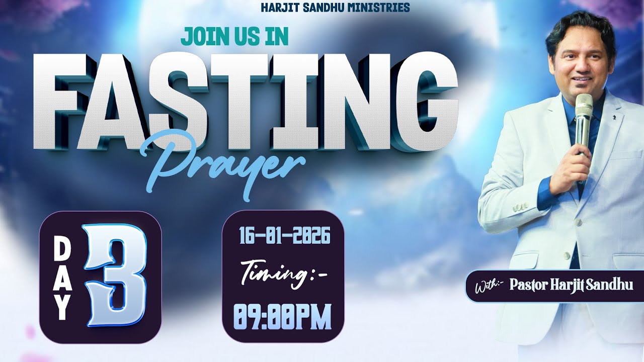 FASTING PRAYER LIVE SERVICE WITH PASTOR HARJIT SANDHU DAY- 3 {16-01-2026}