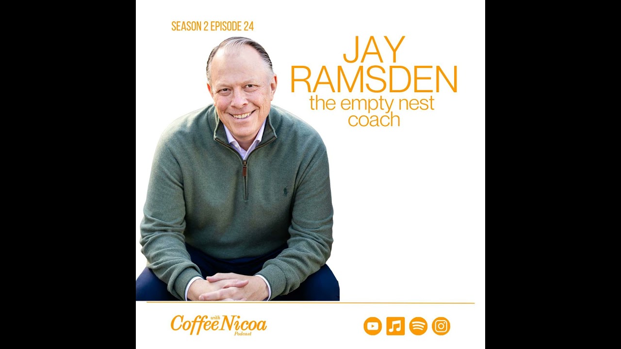 S2 EP 24: JAY RAMSDEN, The Empty Nest Coach