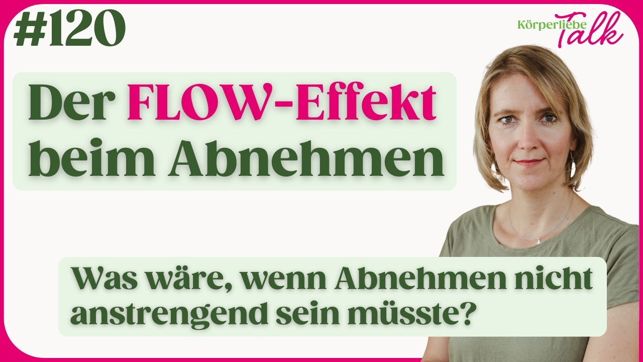 [Podcast] Körperliebe Talk #120 - Der Flow-Effekt beim Abnehmen
